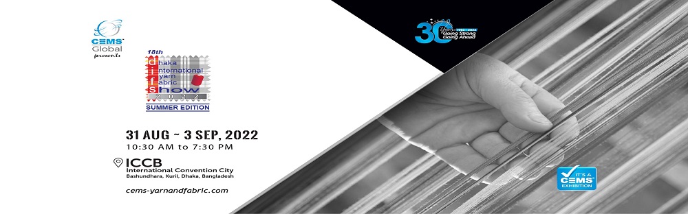  18th Dhaka International Yarn & Fabric Show 2022 - Summer Edition