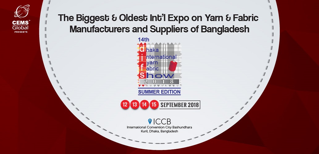  14th Dhaka International Yarn & Fabric Show 2018